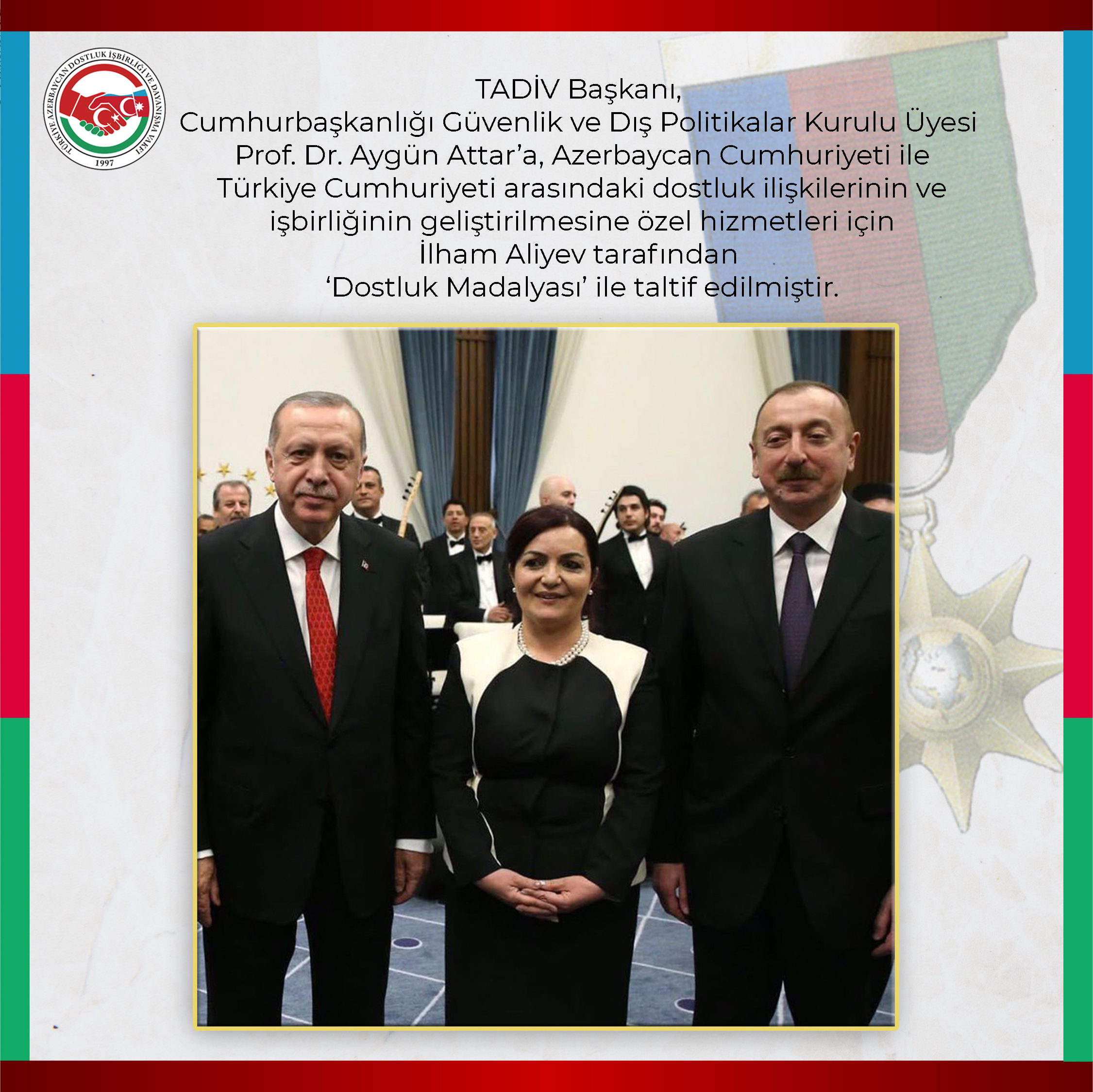  İlham Aliyev tarafından Prof. Dr. Aygün Attar’a ‘Dostluk Madalyası’