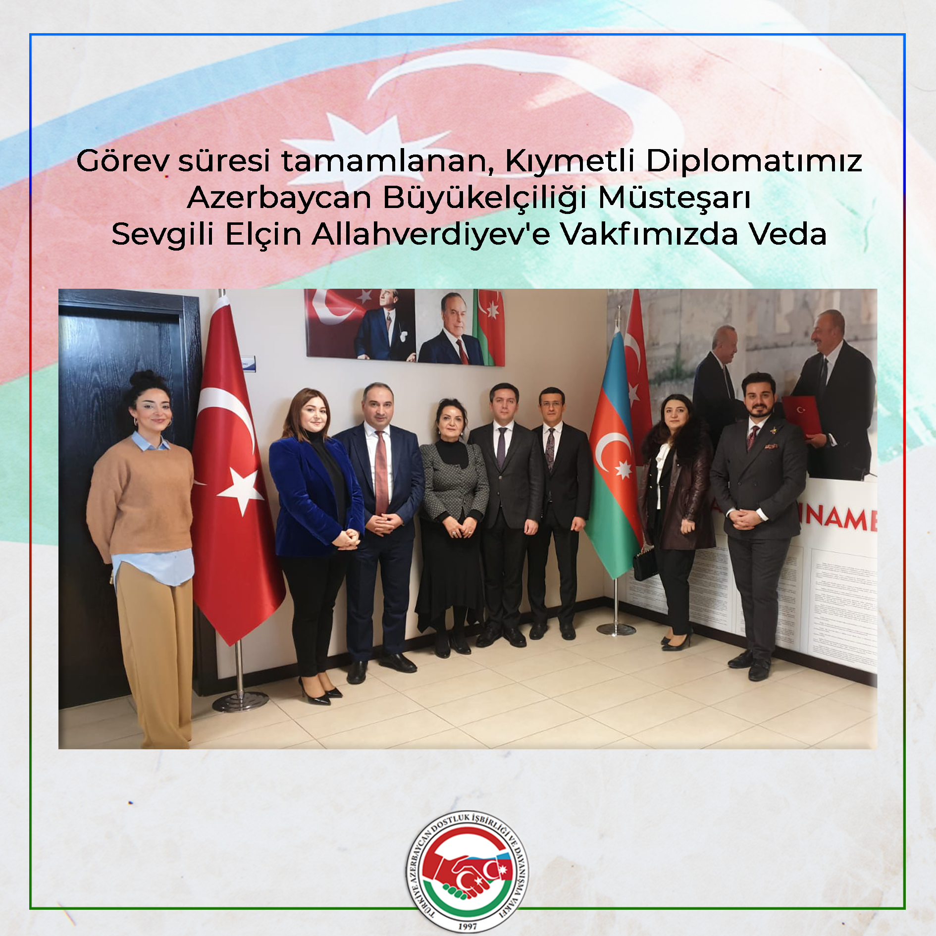 TADİV'de Azerbaycan Büyükelçiliği Müsteşarı Sevgili Elçin Allahverdiyev'e Veda